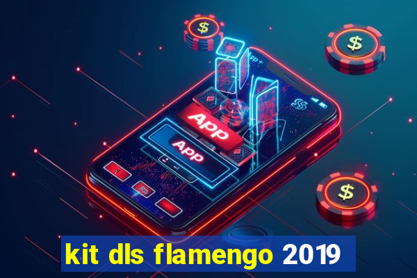 kit dls flamengo 2019